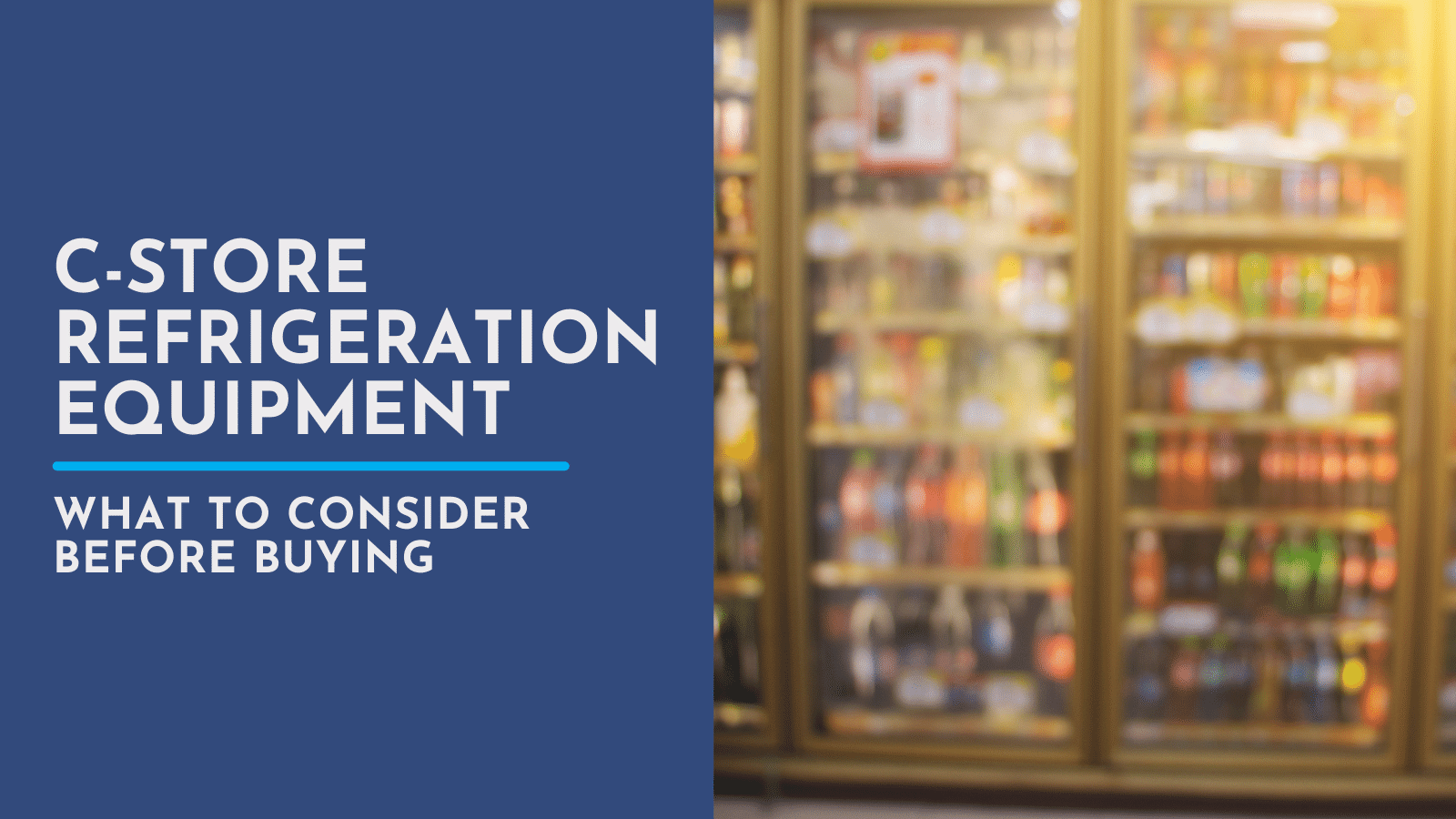 What to Consider When Selecting Convenience Store Refrigeration Equipment
